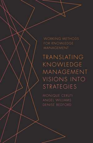 Translating Knowledge Management Visions into Strategies de Monique Ceruti