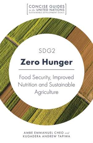 SDG2 – Zero Hunger – Food Security, Improved Nutrition and Sustainable Agriculture de Ambe Emmanuel Cheo