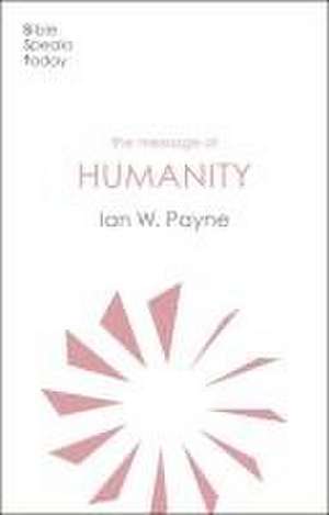 The Message of Humanity de Ian Payne