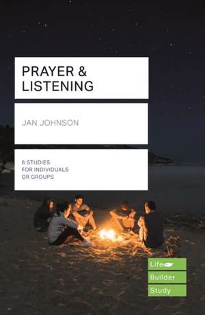 Prayer and Listening (Lifebuilder Bible Studies) de Jan Johnson