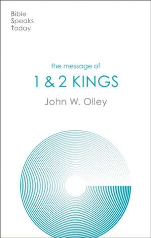 The Message of 1 & 2 Kings de John W Olley