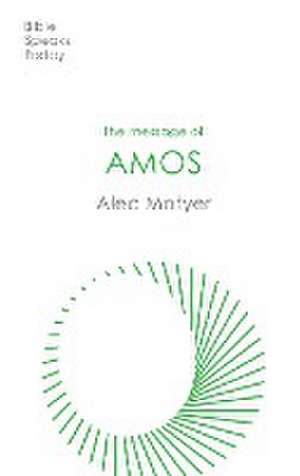 The Message of Amos – The Day Of The Lion de Alec Motyer