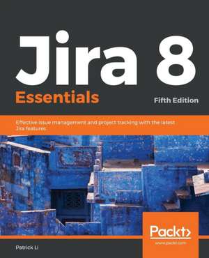 Jira 8 Essentials de Patrick Li