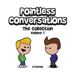 Pointless Conversations: The Collection - Volume 1: Superheroes, Doctor Emmett Brown and Lightbulbs & Civilisation de Scott Tierney