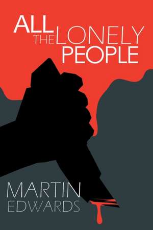 All the Lonely People de Martin Edwards