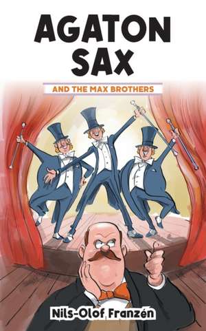 Agaton Sax and the Max Brothers de Nils-Olof Franzén