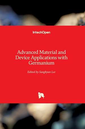 Advanced Material and Device Applications with Germanium de Sanghyun Lee