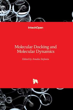 Molecular Docking and Molecular Dynamics de Amalia Stefaniu