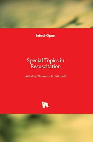 Special Topics in Resuscitation de Theodoros Aslanidis