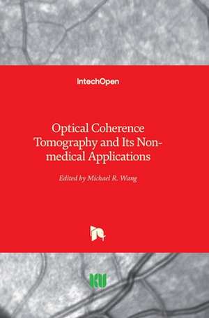 Optical Coherence Tomography and Its Non-medical Applications de Michael Wang