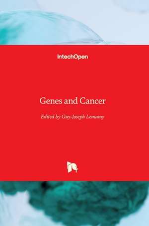 Genes and Cancer de Guy-Joseph Lemamy