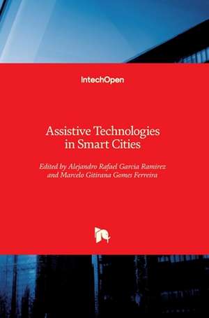 Assistive Technologies in Smart Cities de Alejandro Rafael Garcia Ramirez