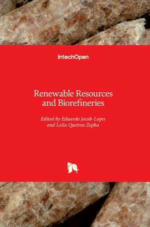 Renewable Resources and Biorefineries de Eduardo Jacob-Lopes