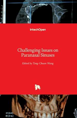 Challenging Issues on Paranasal Sinuses de Tang-Chuan Wang