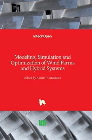 Modeling, Simulation and Optimization of Wind Farms and Hybrid Systems de Karam Maalawi