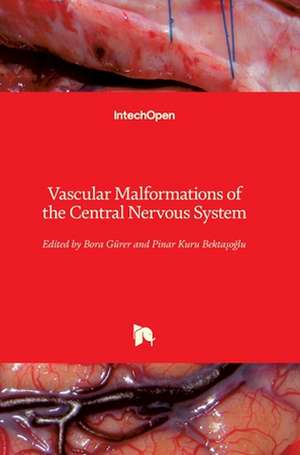 Vascular Malformations of the Central Nervous System de Bora Gürer