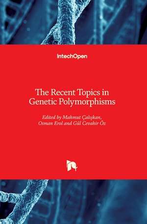 The Recent Topics in Genetic Polymorphisms de Mahmut Çal¿¿kan