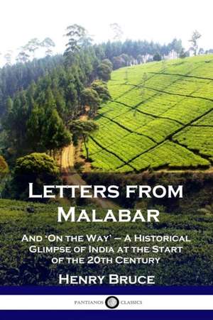 Letters from Malabar de Henry Bruce