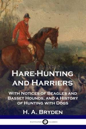 Hare-Hunting and Harriers de H. A. Bryden