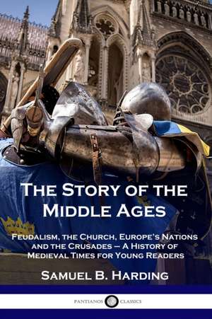 The Story of the Middle Ages de Samuel B. Harding