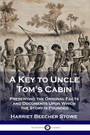 A Key to Uncle Tom's Cabin de Harriet Beecher Stowe