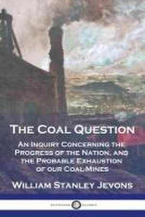 The Coal Question de William Stanley Jevons