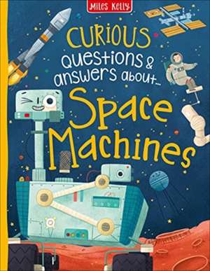 Curious Questions & Answers about Space Machines de Anne Rooney