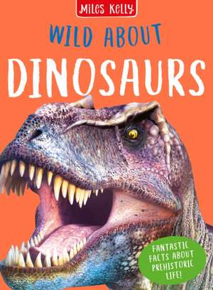 Wild About Dinosaurs de Rupert Matthews