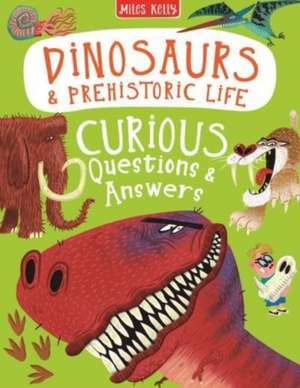 Dinosaurs & Prehistoric Life Curious Questions & Answers de Camilla de la Bedoyere Kelly