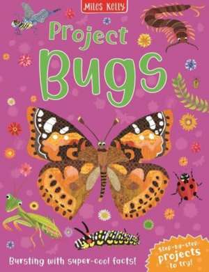 Project Bugs de Camilla De La Bedoyere