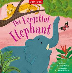 The Forgetful Elephant de Miles Kelly