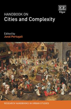 Handbook on Cities and Complexity de Juval Portugali