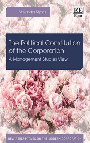 The Political Constitution of the Corporation – A Management Studies View de Alexander Styhre