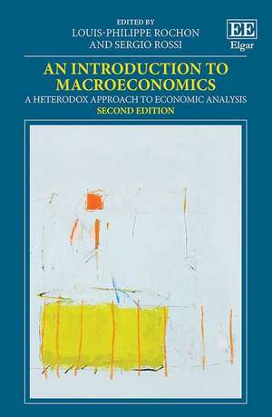 An Introduction to Macroeconomics – A Heterodox Approach to Economic Analysis de Louis–philippe Rochon