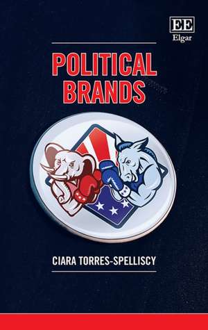 Political Brands de Ciara Torres–spellisc