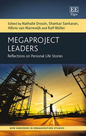 Megaproject Leaders – Reflections on Personal Life Stories de Nathalie Drouin