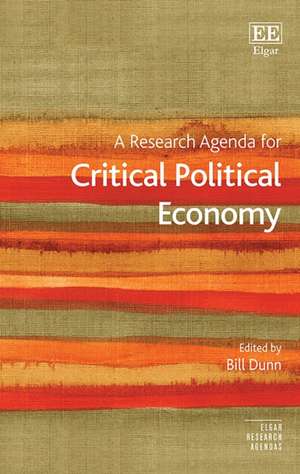 A Research Agenda for Critical Political Economy de Bill Dunn