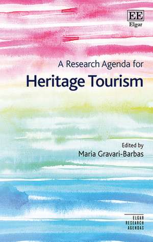 A Research Agenda for Heritage Tourism de Maria Gravari–barbas