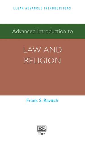 Advanced Introduction to Law and Religion de Frank S. Ravitch