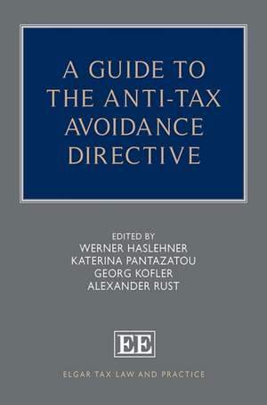 A Guide to the Anti–Tax Avoidance Directive de Werner Haslehner