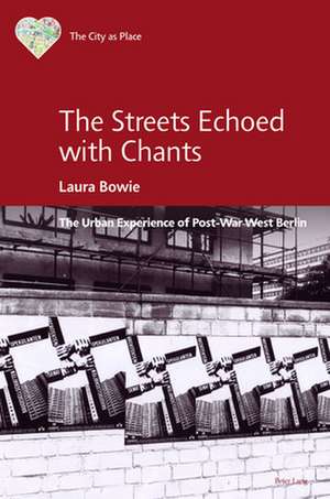 The Streets Echoed with Chants de Laura Bowie