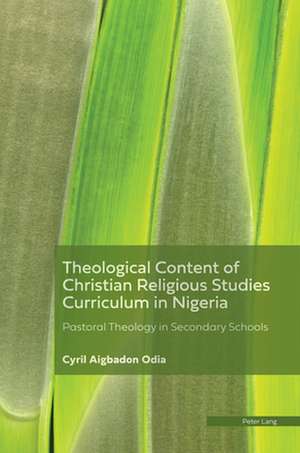 Theological Content of the Christian Religious Studies Curriculum in Nigeria de Cyril Aigbadon Odia