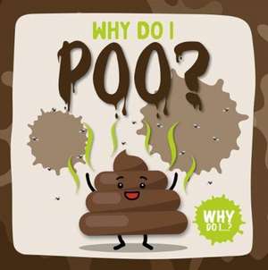 Why Do I Poo? de Kirsty Holmes
