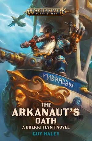 The Arkanaut's Oath de Guy Haley