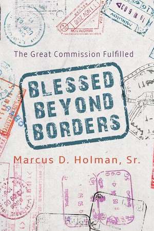 Blessed Beyond Borders de Marcus Dewayne Holman