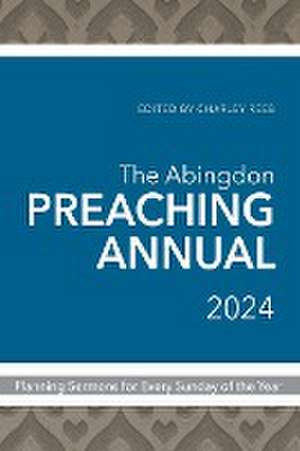 The Abingdon Preaching Annual 2024 de Charley Reeb