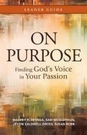 On Purpose Leader Guide de Magrey Devega