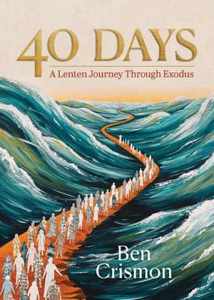 40 Days de Ben Crismon