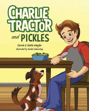 Charlie Tractor and Pickles de Carrie Weyler