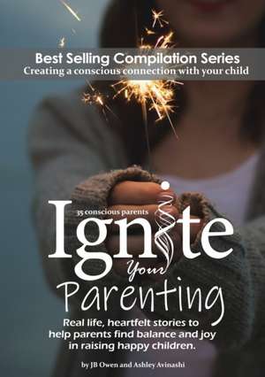 Ignite Your Parenting de J. Bowen